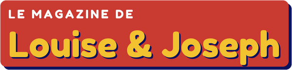 Le magazine de Louise & Joseph